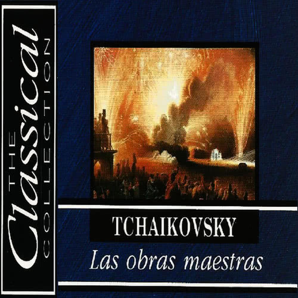 The Classical Collection - Tchaikovsky - Las obras maestras