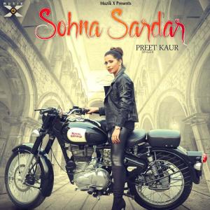 Listen to Sohna Sardar song with lyrics from Preet Kaur