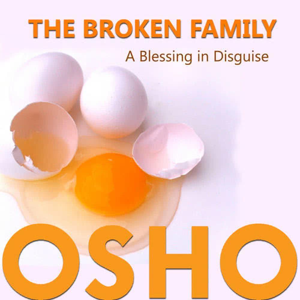 The Broken Family A Blessing in Disguise (OSHO TALKS, live recording)