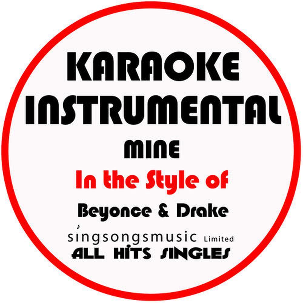 Mine (In the Style of Beyonce & Drake) [Karaoke Instrumental Version]