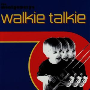 The Montgomery's的專輯Walkie Talkie