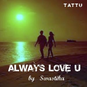 Dengarkan Always Love You lagu dari Swatiska dengan lirik