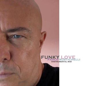 收聽Paolo Rustichelli & Carlo Bord的Funky Love (Instrumental Mix)歌詞歌曲