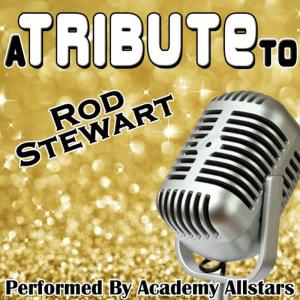 Academy Allstars的專輯A Tribute to Rod Stewart