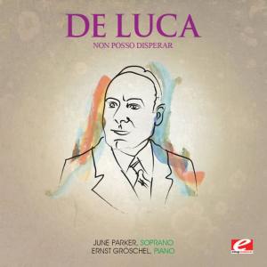 Giuseppe De Luca的專輯Luca: Non posso disperar (Digitally Remastered)
