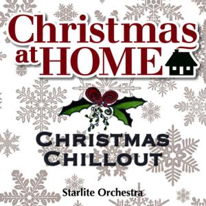อัลบัม Christmas at Home: Christmas Chillout ศิลปิน The Starlite Orchestra