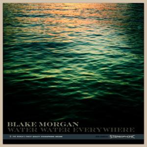 收聽Blake Morgan的Water Water Everywhere (Full Version)歌詞歌曲