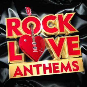อัลบัม Rock Love Anthems – The Best Rock Love Classics In The World ! ศิลปิน Rock Stars