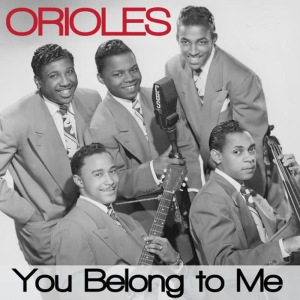 收聽The Orioles的You Belong to Me歌詞歌曲