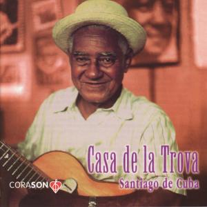 อัลบัม Casa de la Trova - Santiago de Cuba ศิลปิน Various