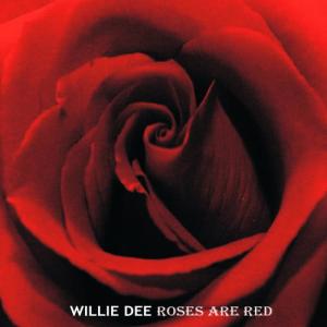 收聽Willie Dee的Roses Are Red歌詞歌曲