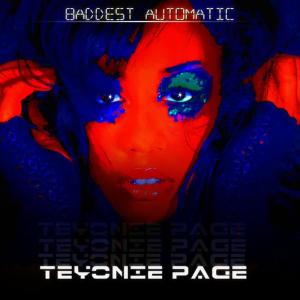 ดาวน์โหลดและฟังเพลง Baddest Automatic พร้อมเนื้อเพลงจาก Teyonie Page