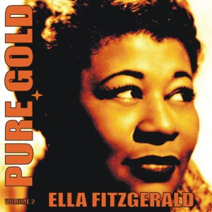 Ella Fitzgerald的專輯Pure Gold - Ella Fitzgerald, Vol. 2