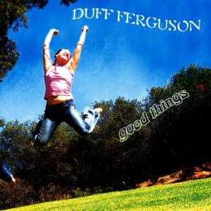 收聽Duff Ferguson的Good Things歌詞歌曲