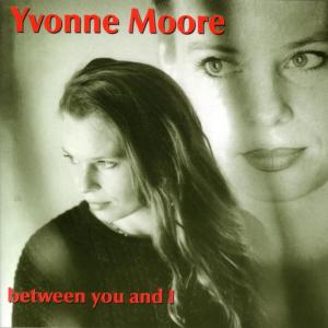 อัลบัม Between You And I ศิลปิน Yvonne Moore