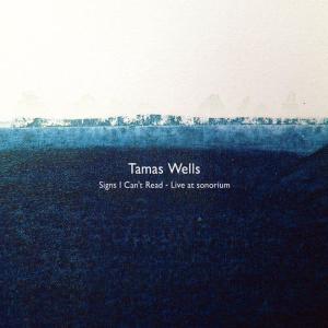 Tamas Wells的專輯Signs I Can't Read - Live at sonorium