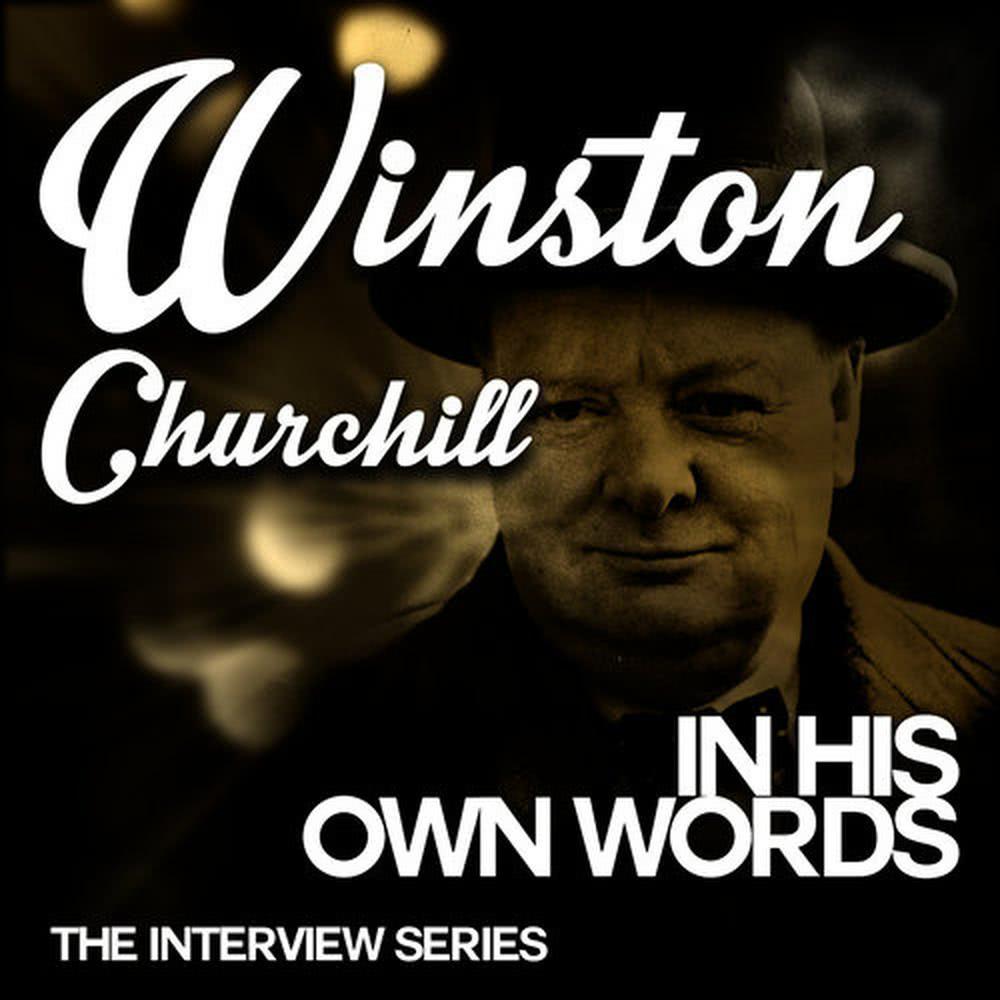 Winston Churchill in His Own Words