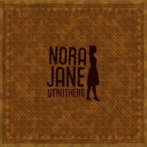 Nora Jane Struthers的專輯Nora Jane Struthers