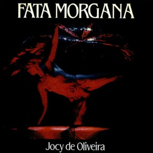 Jocy de Oliveira的專輯Fata Morgana