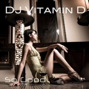 อัลบัม So Good ศิลปิน DJ Vitamin D