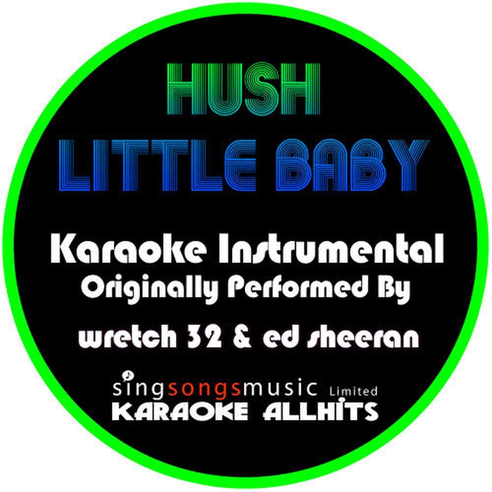 Hush Little Baby (Originally Performed By Wretch 32 & Ed Sheeran) (Instrumental Version)