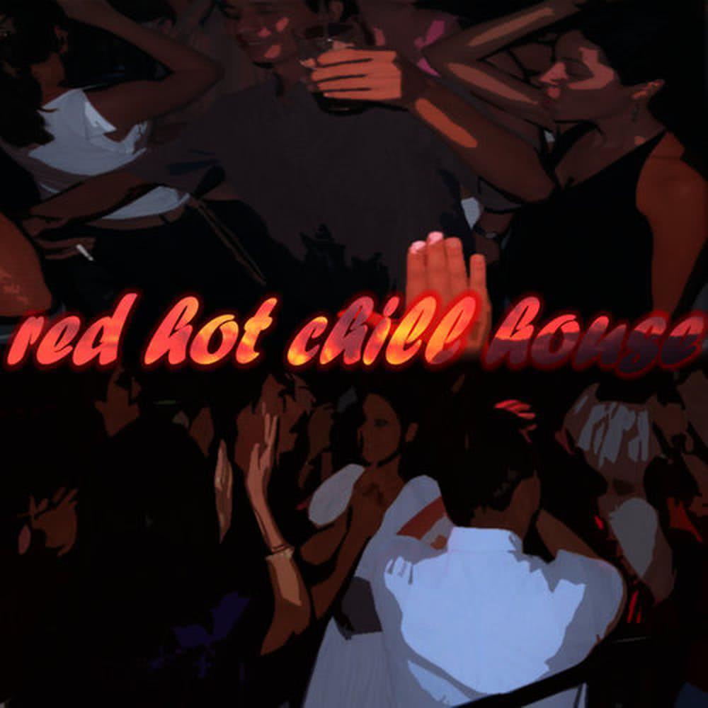 Red Hot Chill House