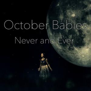 收聽October Babies的Never and Ever歌詞歌曲