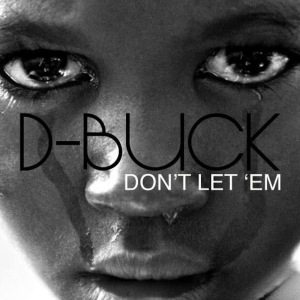 收聽D-Buck的Don't Let Em歌詞歌曲