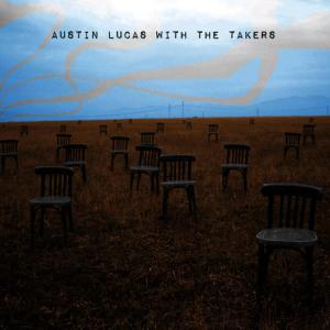 อัลบัม Austin Lucas with The Takers ศิลปิน The Takers