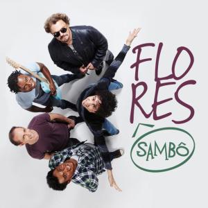 อัลบัม Flores - Single ศิลปิน Sambô