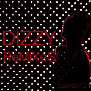 收聽Serpenti的Dizzy (1giantshadow Remix)歌詞歌曲