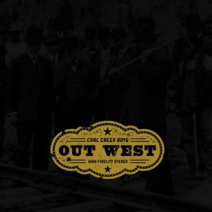 ดาวน์โหลดและฟังเพลง Out West - Intro พร้อมเนื้อเพลงจาก The Coal Creek Boys
