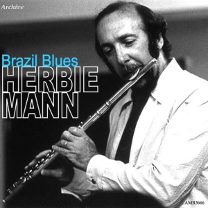 收聽Herbie Mann的Brazil歌詞歌曲