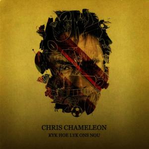 อัลบัม Kyk Hoe Lyk Ons Nou ศิลปิน Chris Chameleon