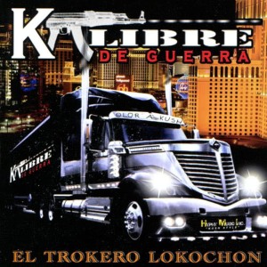 收聽Kalibre de Guerra的El Trokero Lokochon歌詞歌曲