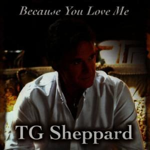 ดาวน์โหลดและฟังเพลง Because You Love Me พร้อมเนื้อเพลงจาก TG Sheppard