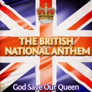 收聽The Royal British Choir的God Save Our Queen (British National Anthem)歌詞歌曲
