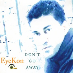 EyeKon的專輯Don't Go Away