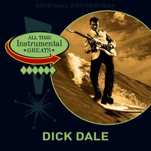 อัลบัม All Time Instrumental Greats ศิลปิน Dick Dale & His Del-Tones
