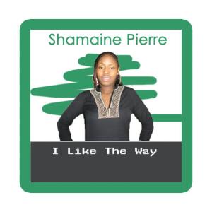 ดาวน์โหลดและฟังเพลง I Like The Way พร้อมเนื้อเพลงจาก Shamaine Pierre