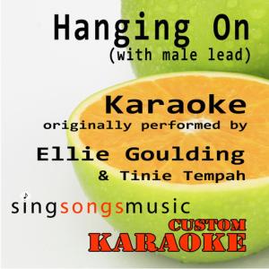 อัลบัม Hanging On (With Male Lead) [Originally Performed By Ellie Goulding & Tinie Tempah] [karoake Audio Version] ศิลปิน Custom Karaoke