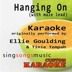 ดาวน์โหลดและฟังเพลง Hanging On (with Male Lead) [Originally Performed By Ellie Goulding & Tinie Tempah] [Karaoke Audio Version] (Karaoke Audio Version|Explicit) พร้อมเนื้อเพลงจาก Custom Karaoke