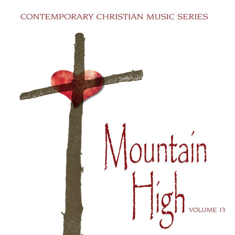 Contemporary Christian Music Series: Mountain High, Vol. 13