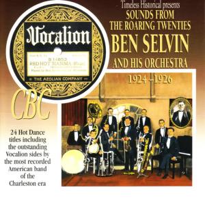 อัลบัม Sounds From the Roaring Twenties: Ben Selvin and His Orchestra 1924-1926 ศิลปิน Ben Selvin & His Orchestra