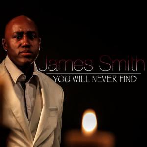 收聽James Smith的You Will Never Find (Piano Version)歌詞歌曲