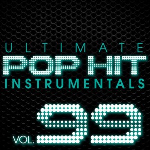 Hit Crew Masters的專輯Ultimate Pop Hit Instrumentals, Vol. 99