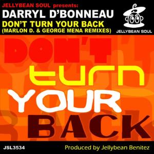 Darryl D'Bonneau的專輯Don't Turn Your Back (Marlon D. & George Mena Remixes)