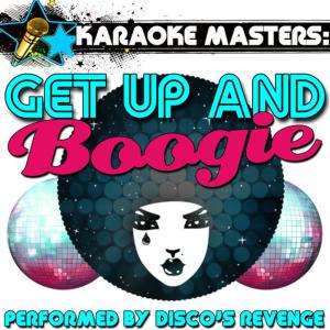 Disco's Revenge的專輯Karaoke Masters: Get Up and Boogie