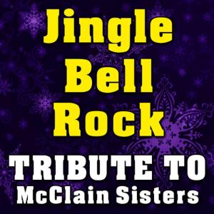ดาวน์โหลดและฟังเพลง Jingle Bell Rock (Tribute to McClain Sisters) พร้อมเนื้อเพลงจาก Mistletoe Holidays