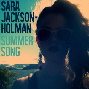 收聽Sara Jackson-Holman的Summer Song歌詞歌曲